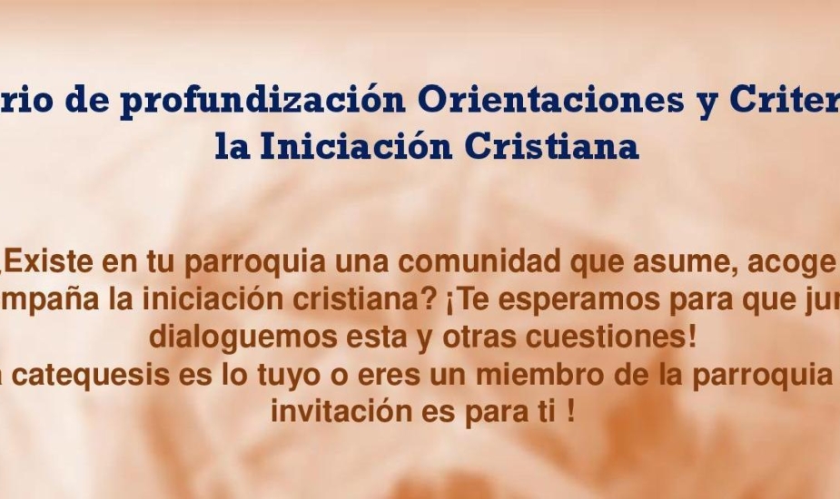 Seminario de profundización Orientaciones y criterios para la Iniciación Cristiana